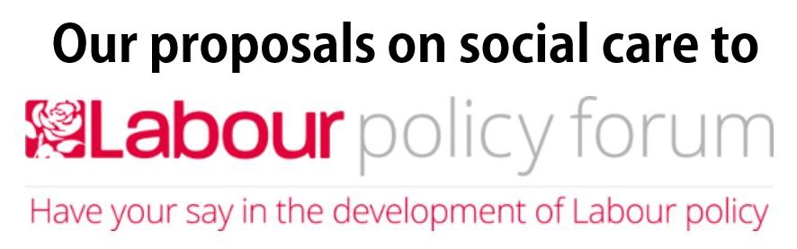 Our proposals on social care to the Labour Policy Forum