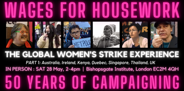 A photo compilation of varied speakers, women of different backgrounds and a man.  Pink letters on a black background say: Wages for Housework, 50 years of campaigning.  Other info repeated in blogpost below.