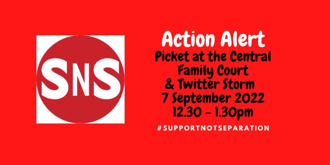 SNS logo white letters on a red circle.  Action Alert -- picket at the Central Family Court & Twitter Storm 7 September 2022 12.30 - 1.30pm