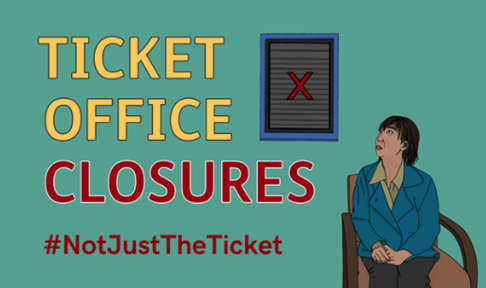 Line drawing of a woman sitting in a chair by a station ticket office window.  The shutter is down and there is a red cross over it.  Yellow and red lettering on light green background says Ticket Office Closures #NotJustTheTicket