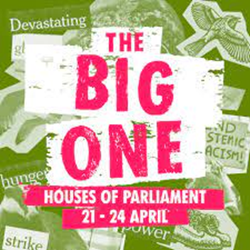 The Big One in red letters on a white and green background.  Houses of Parliament 21-24 April.  A collage of cut out words and pictures: Strike, power, end systemic racism!, walking shoes, birds. 
