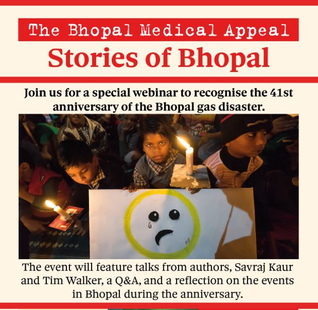The Bhopal Medical Appeal.  Stories of Bhopal.  Join us for a special webinar to recognise the 41st anniversary of the Bhopal gas disaster.  Night time photo: Bhopali children holding candles, carry a placard with a crying face emoji.  The event will feature talks from authors Savraj Kaur and Tim Walker, a Q&A, and a reflection on the events in Bhopal during the anniversary.