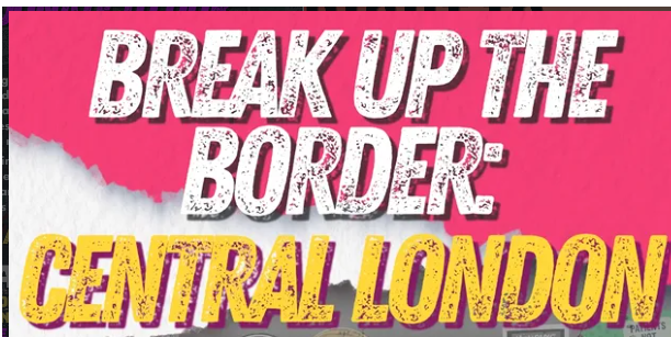 Break Up the Border: Central London white and yellow slanted letters on a red and white background