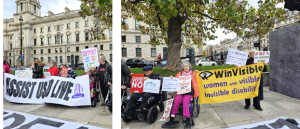 Assist Us To Live demonstration by disabled people in Parliament Square. 2025. WinVisible and our banner there, with placards including Invest in Caring Not Killing.