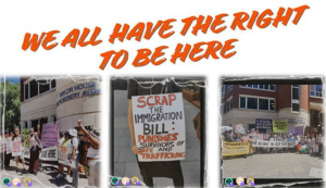 Title in red caps: We all have the right to be here. A montage of three photos from previous pickets of Taylor House, featuring: women from the All African Women's Group. A woman holds a placard which says Scrap the Immigration Bill -- punishes survivors of rape and trafficking. The picket outside Taylor House with an array of banners including WinVisible.